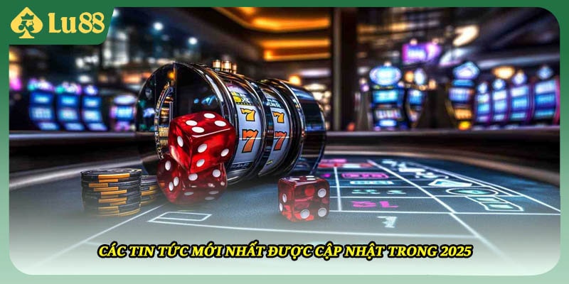 Các tin tức mới nhất được cập nhật trong 2025